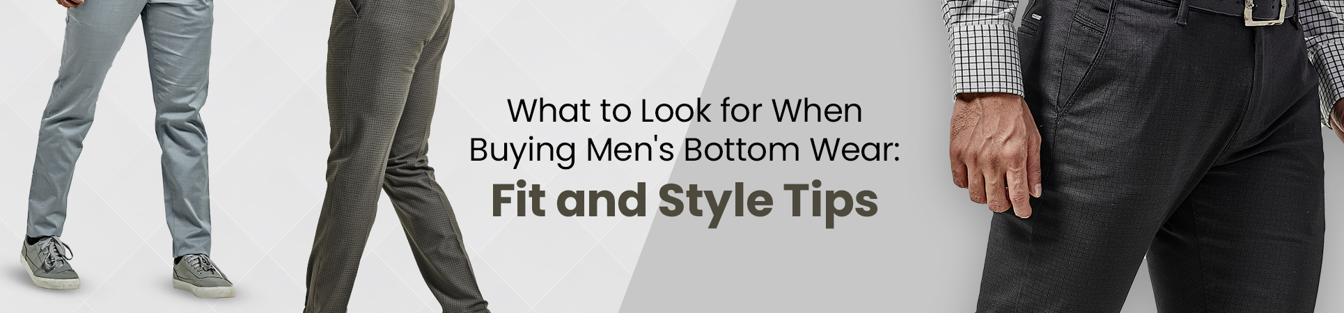 Essential Bottom Wear for Men: Choosing the Perfect Fit and Style