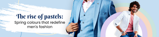 The Rise of Pastels: Spring Colours That Redefine Men's Fashion