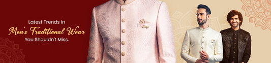 Latest Trends in Men’s Traditional Wear You Shouldn’t Miss