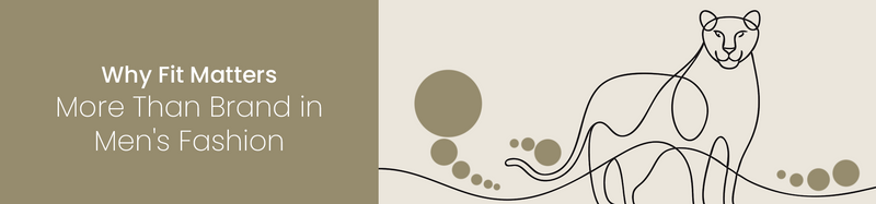 Why Fit Matters More Than Brand in Men’s Fashion